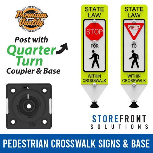 Storefront Solutions Pedestrian Crosswalk Signs & Quarter Turn Base