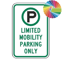 Limited Mobility Parking Only | MUTCD Compliant Symbol & Words | Universal Permissive Parking Sign